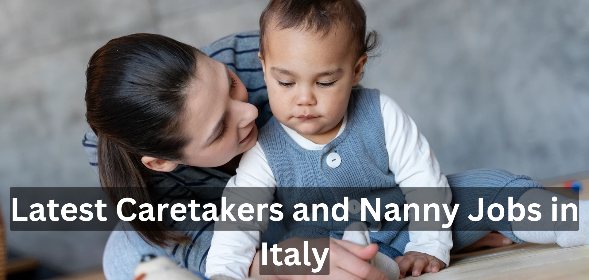 Latest Caretakers and Nanny Jobs in Italy